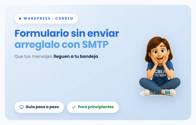 Tu formulario de contacto no envía correos: cómo arreglarlo en WordPress con SMTP y tu dominio .cl, paso a paso (para principiantes)